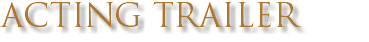 ACTING TRAILER